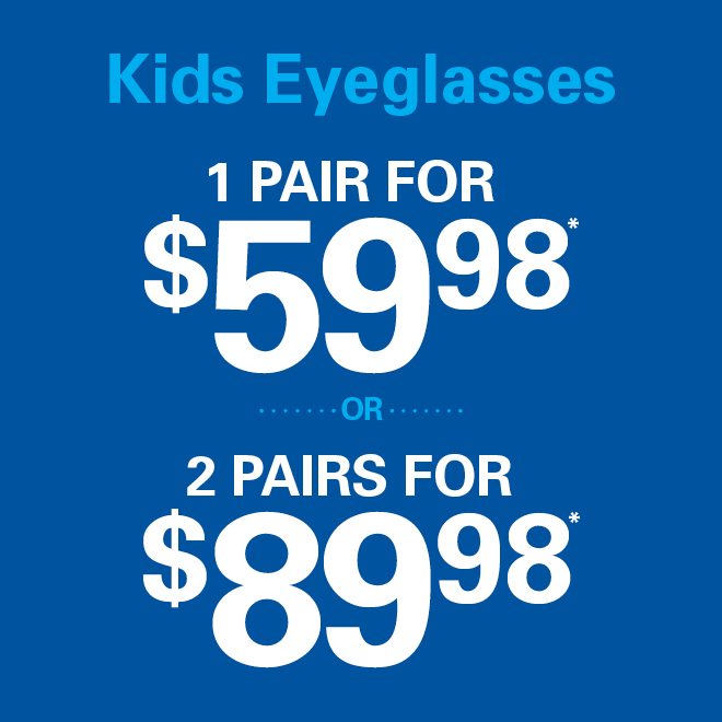 Kids eyeglasses - 1 pair for $59.98 or 2 pairs for $89.98