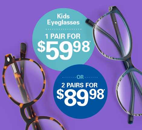 Kids eyeglasses - 1 pair for $59.98 or 2 pairs for $89.98